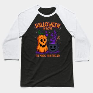 Halloween In Love. The Magic is in the Air Baseball T-Shirt